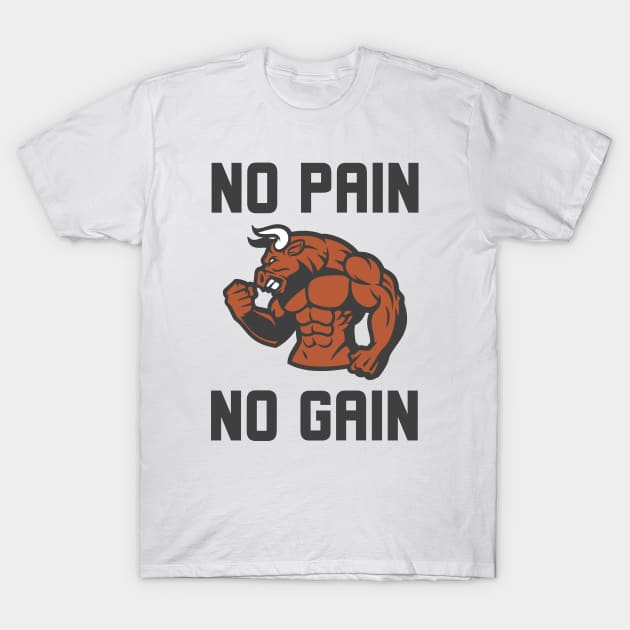 No Pain No Gain T-Shirt by Jitesh Kundra